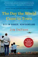 The Day the World Came to Town by Jim DeFede