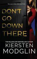  Don't Go Down There by Kiersten Modglin