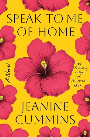 Speak to Me of Home by Jeanine Cummins Cover