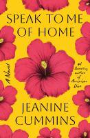 Speak to Me of Home by Jeanine Cummins