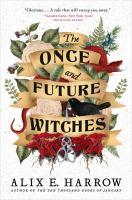 The Once and Future Witches by Alix Harrow