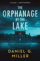 The Orphanage by the Lake by Daniel Miller
