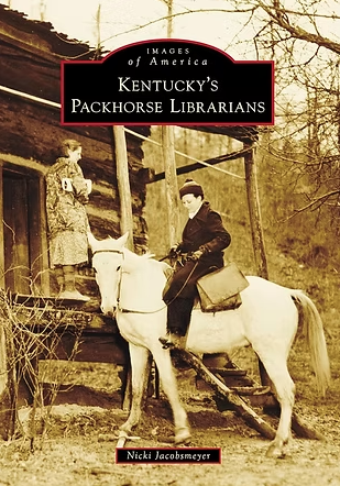 Kentucky's Packhorse Librarians by Nicki Jacobsmeyer